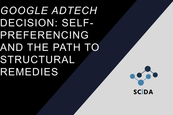 Google AdTech Decision: The Commission’s Landmark Self-Preferencing Case and the Path to Structural Remedies