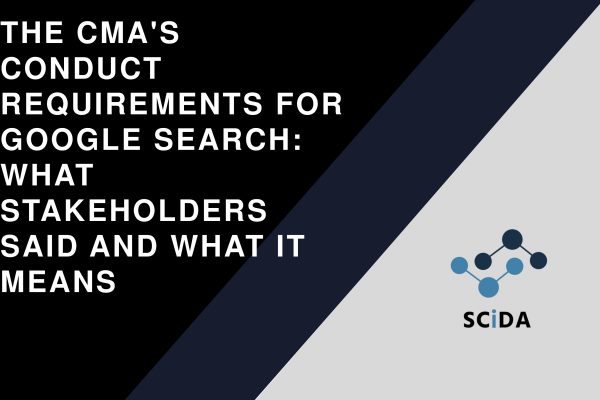 The CMA’s Conduct Requirements for Google Search: What Stakeholders Said and What It Means