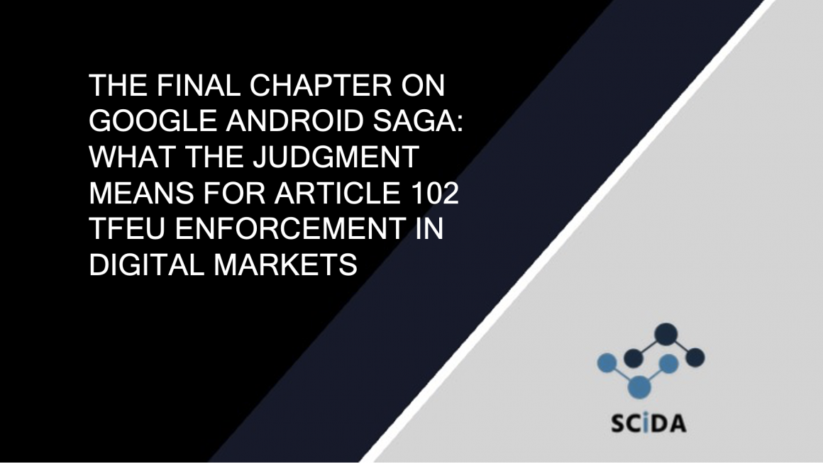 The Final Chapter on Google Android Saga: What the judgment means for Article 102 TFEU enforcement in digital markets